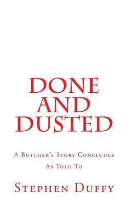 Done and Dusted: A Butcher's Story Concludes
