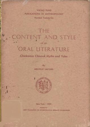 The Content and Style of an Oral Literature: Clackamas Chinook Myths and Tales