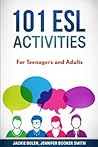 101 ESL Activities by Jackie Bolen