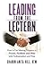 Leading from the Lectern: How to Use Meeting Etiquette to Preside, Facilitate and Shine with Professionalism and Poise
