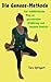 Die Genuss-Methode: Der buddhistische Weg zu genussvoller Ernährung und idealem Gewicht (German Edition)