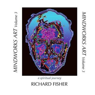 MINDWORKS ART Volume 3: a spiritual journey