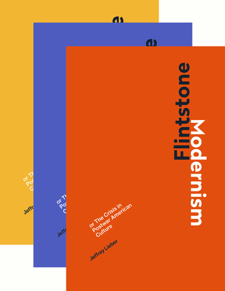 Flintstone Modernism: or The Crisis in Postwar American Culture (Mit Press)