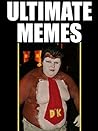 MEMES: Ultimate Memes & Jokes 2017 – The One True Kong – Funniest Memes on the Planet: Funniest Memes on the Planet: Funny Memes 2017, Dank Memes, Memes Free, Memes XL, Pikachu Books, Roasts