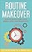 Routine Makeover: How to Bo...