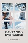 Cantando bajo la nieve by Cris Ginsey