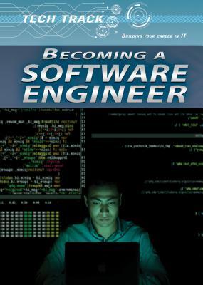 Becoming a Software Engineer (Tech Track: Building Your Career in It)