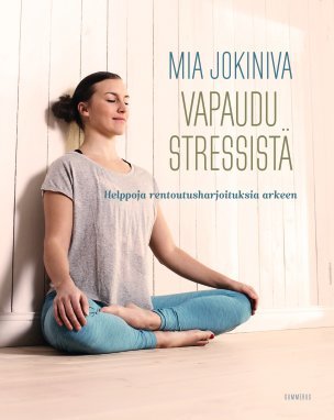 Vapaudu stressistä: Helppoja rentoutusharjoituksia arkeen (Paperback)