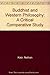 Buddhist and Western Philos...