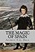 The Magic of Spain by Aubrey F.G. Bell The Magic of Spain by Aubrey F.G. Bell