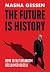 The Future is History by Masha Gessen