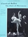 Classical Ballet: The Flow of Movement Classical Ballet: The Flow of Movement