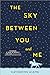 The Sky between You and Me