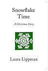 Snowflake Time by Laura Lippman