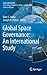 Global Space Governance: An International Study (Space and Society)