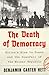 The Death of Democracy by Benjamin Carter Hett