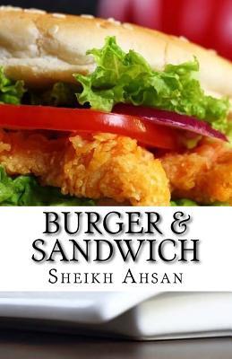 Burger & Sandwich (Cookbook): Recipe's Burger & Sandwich