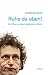 Ruhe da oben!: Der Weg zu einem gelassenen Geist (German Edition)