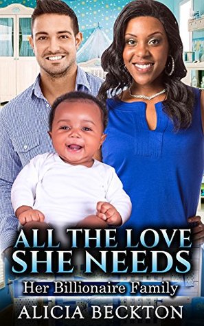 All The Love She Needs: Her Billionaire Family (Kindle Edition)