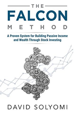 The FALCON Method: A Proven System for Building Passive Income and Wealth Through Stock Investing (Kindle Edition)