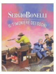 Sergio Bonelli il timoniere dei sogni - L'uomo del Texas - Romanzi a fumetti Bonelli n. 9
