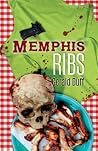 Memphis Ribs by Gerald Duff Memphis Ribs by Gerald Duff