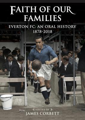Faith of our Families: Everton FC, an Oral History