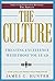 The Culture: Creating Excellence With Those You Lead