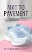 Mat to Pavement: Lessons fr...