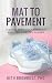 Mat to Pavement by Beth Brombosz