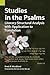 Studies in the Psalms: Literary-Structural Analysis with Application to Translation (Publications in Translation and Textlinguistics)
