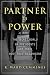 Partner to Power: The Secret World of Presidents and Their Most Trusted Advisers