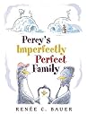 Percy’s Imperfectly Perfect Family