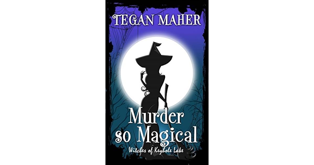 Murder So Magical Witches Of Keyhole Lake 3 By Tegan Maher