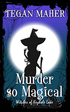 Murder So Magical (Witches of Keyhole Lake, #3)