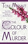 The Colour of Murder (Sebastian Foxley Medieval Mystery #3) The Colour of Murder (Sebastian Foxley Medieval Mystery #3)