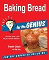Baking Bread for the GENIUS Baking Bread for the GENIUS