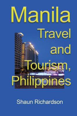 Manila Travel and Tourism, Philippines: Vacation, Holiday, Environmental Study, History