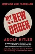 My New Order: A Collection of Speeches by Adolph Hitler, Volume One