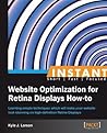 Instant Website Optimization for Retina Displays How-to Instant Website Optimization for Retina Displays How-to