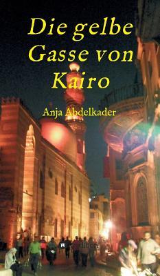 Read Die gelbe Gasse von Kairo (German Edition)