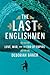 The Last Englishmen: Love, War, and the End of Empire