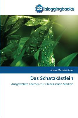 Das Schatzkästlein: Ausgewählte Themen zur Chinesischen Medizin (German Edition)