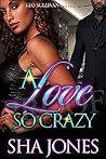 A Love So Crazy A Love So Crazy