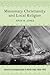 Missionary Christianity and Local Religion: American Evangelicalism in North India, 1836-1870 (Studies in World Christianity)