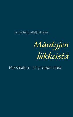 Mäntyjen liikkeistä: Metsätalous: lyhyt oppimäärä