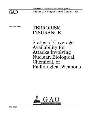 Terrorism Insurance: Status of Coverage Availability for Attacks Involving Nuclear, Biological, Chemical, or Radiological Weapons