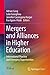 Mergers and Alliances in Higher Education: International Practice and Emerging Opportunities