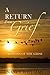 A Return from Grief
