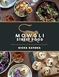 Mowgli Street Food: Stories and recipes from the Mowgli Street Food restaurants